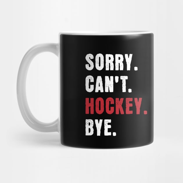 Sorry cant Hockey Bye by Turtokart